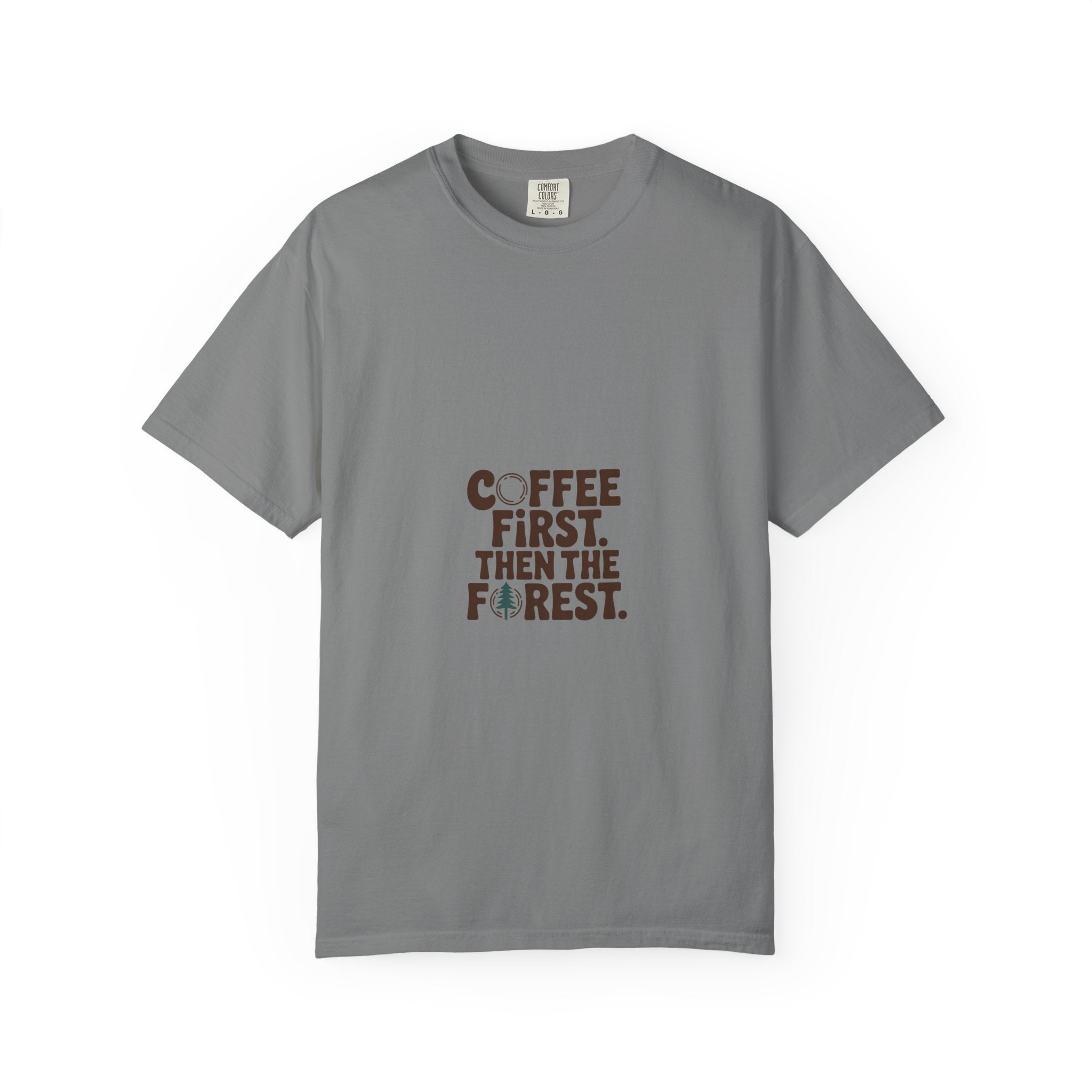 Coffee First. Then the Forest. Tee
