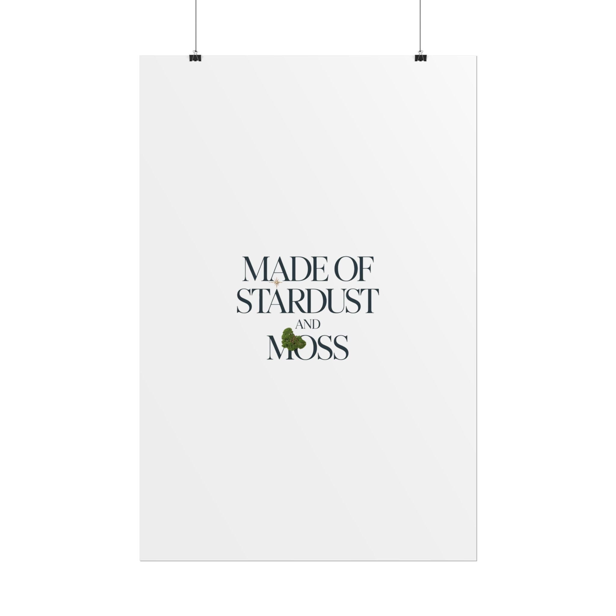 Made of Stardust and Moss Poster