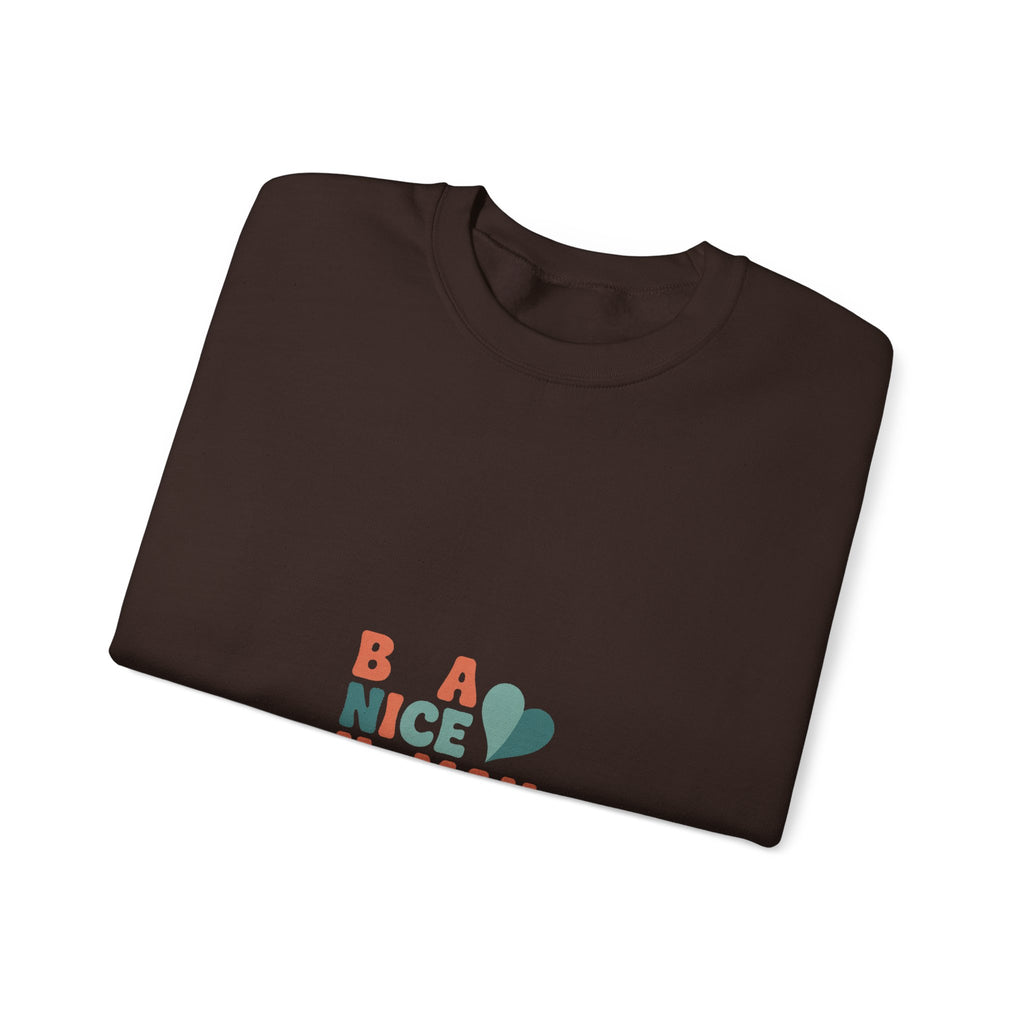Be a Nice Human Crewneck