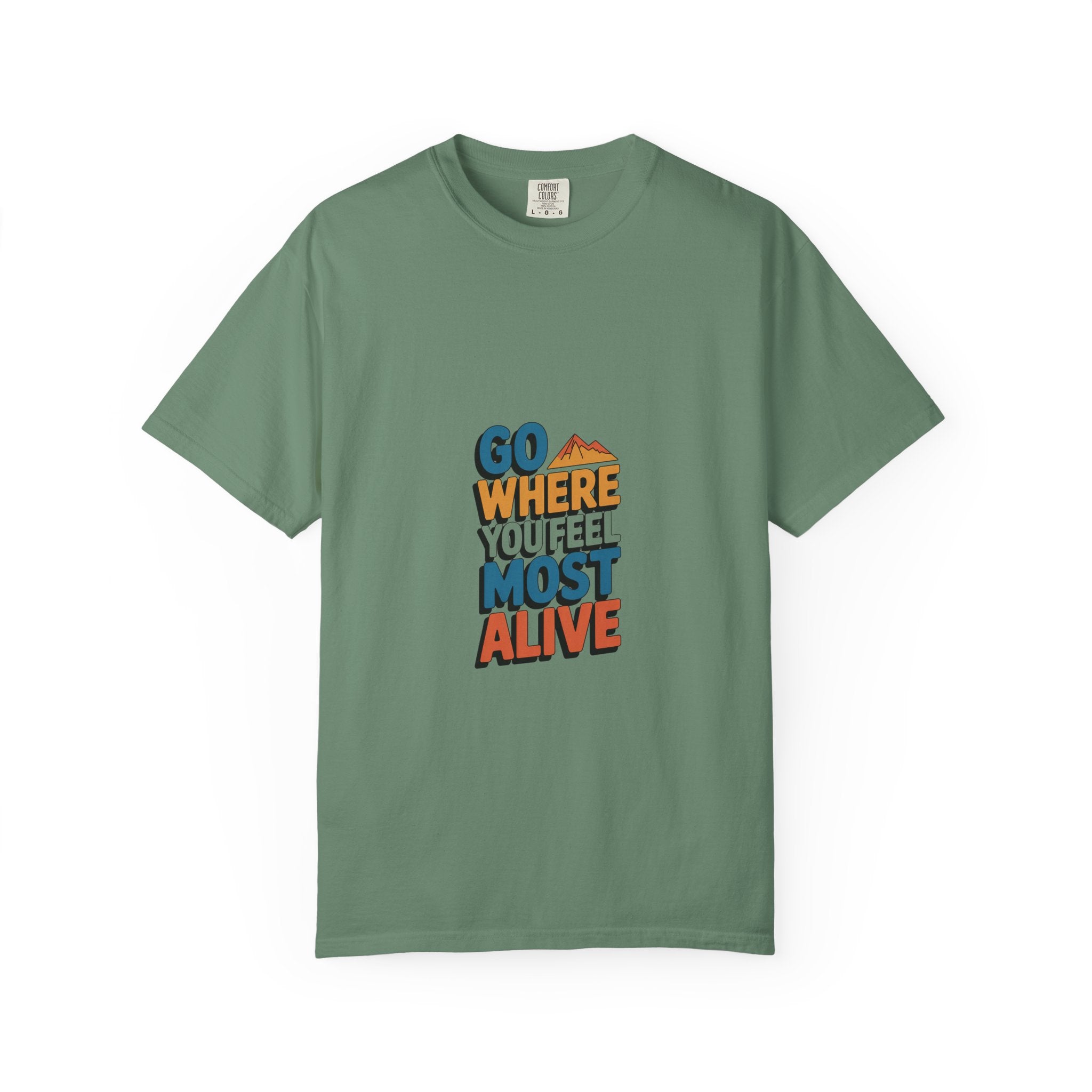 Go Where You Feel Most Alive Tee