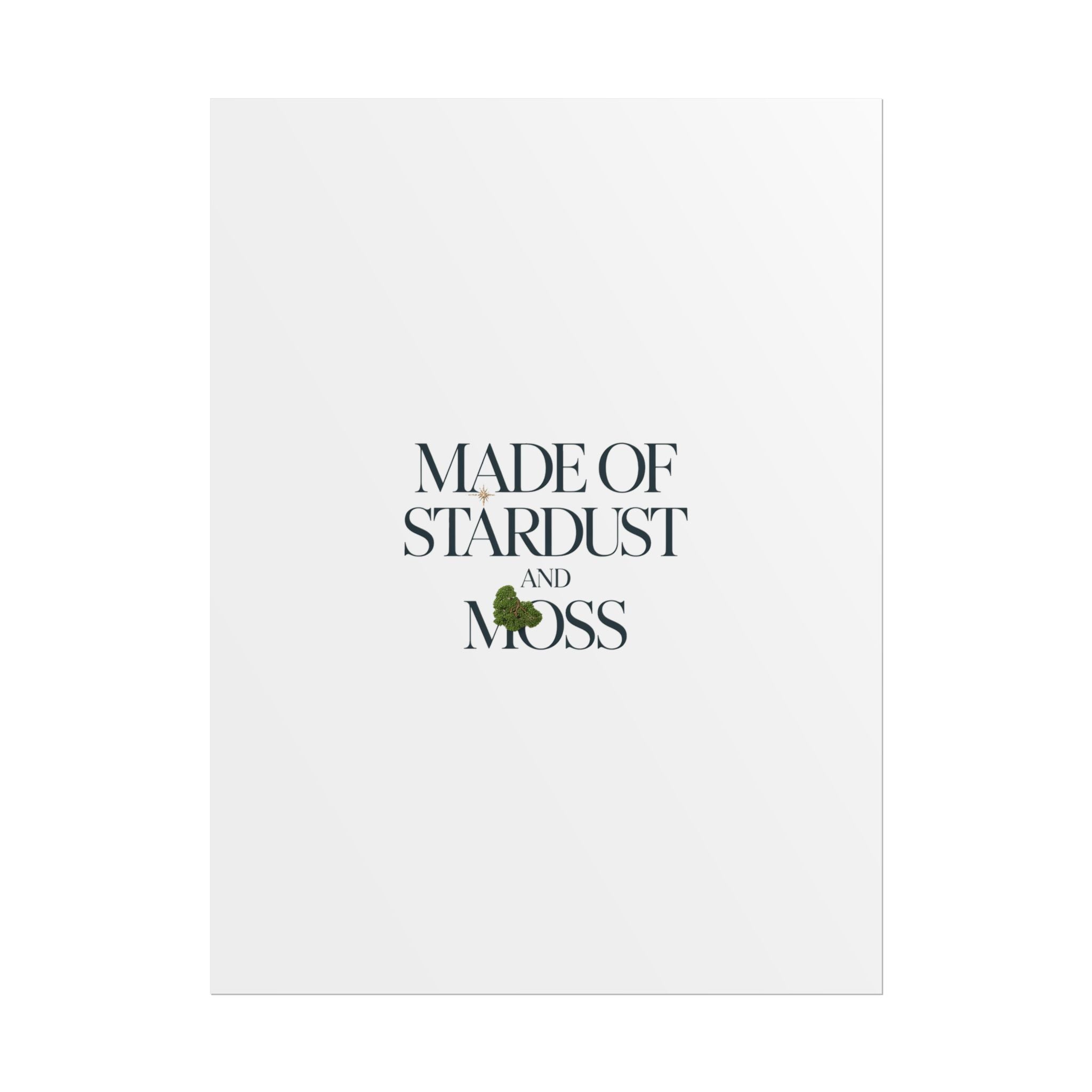 Made of Stardust and Moss Poster