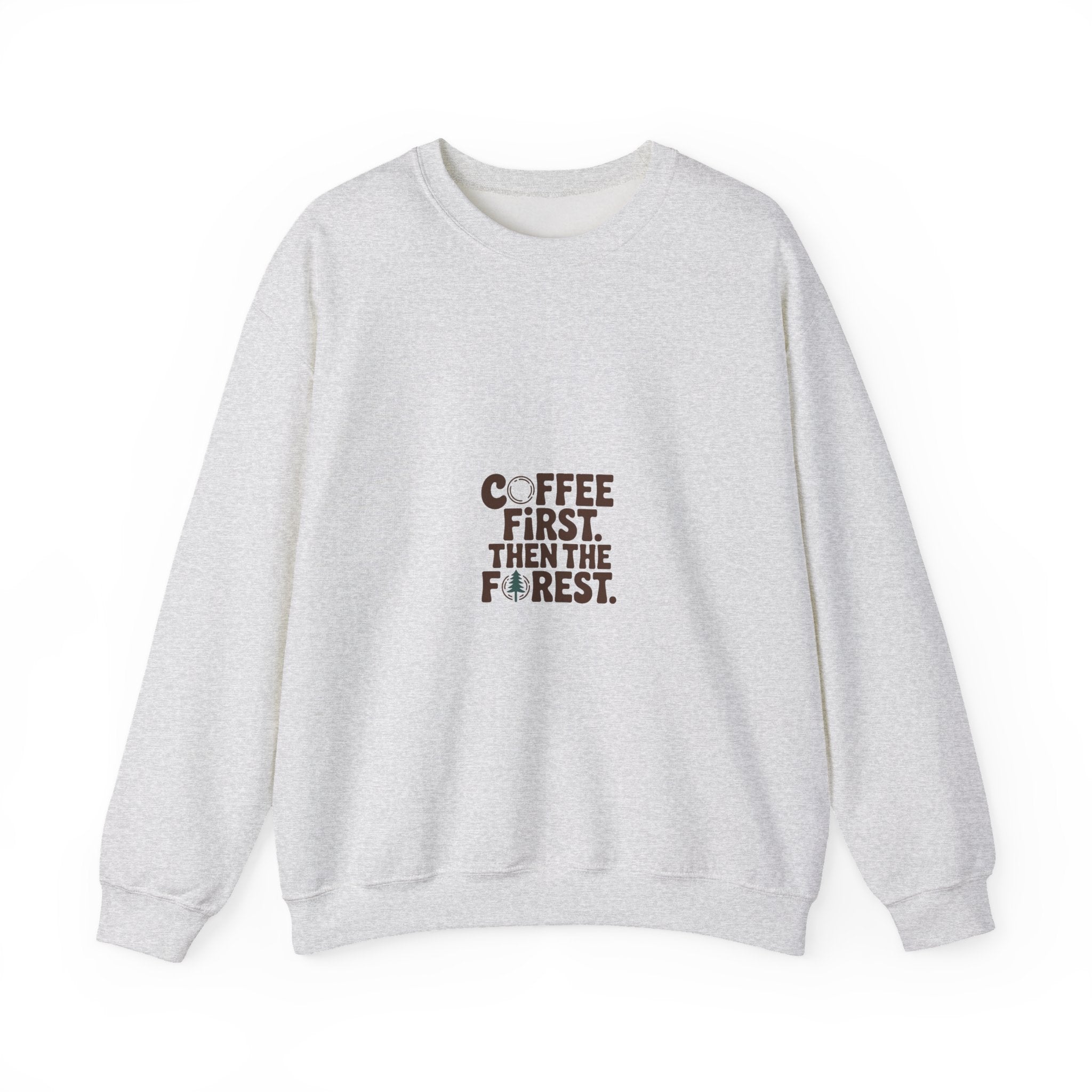 Coffee First. Then the Forest. Crewneck
