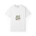 Let It Be Wild Tee