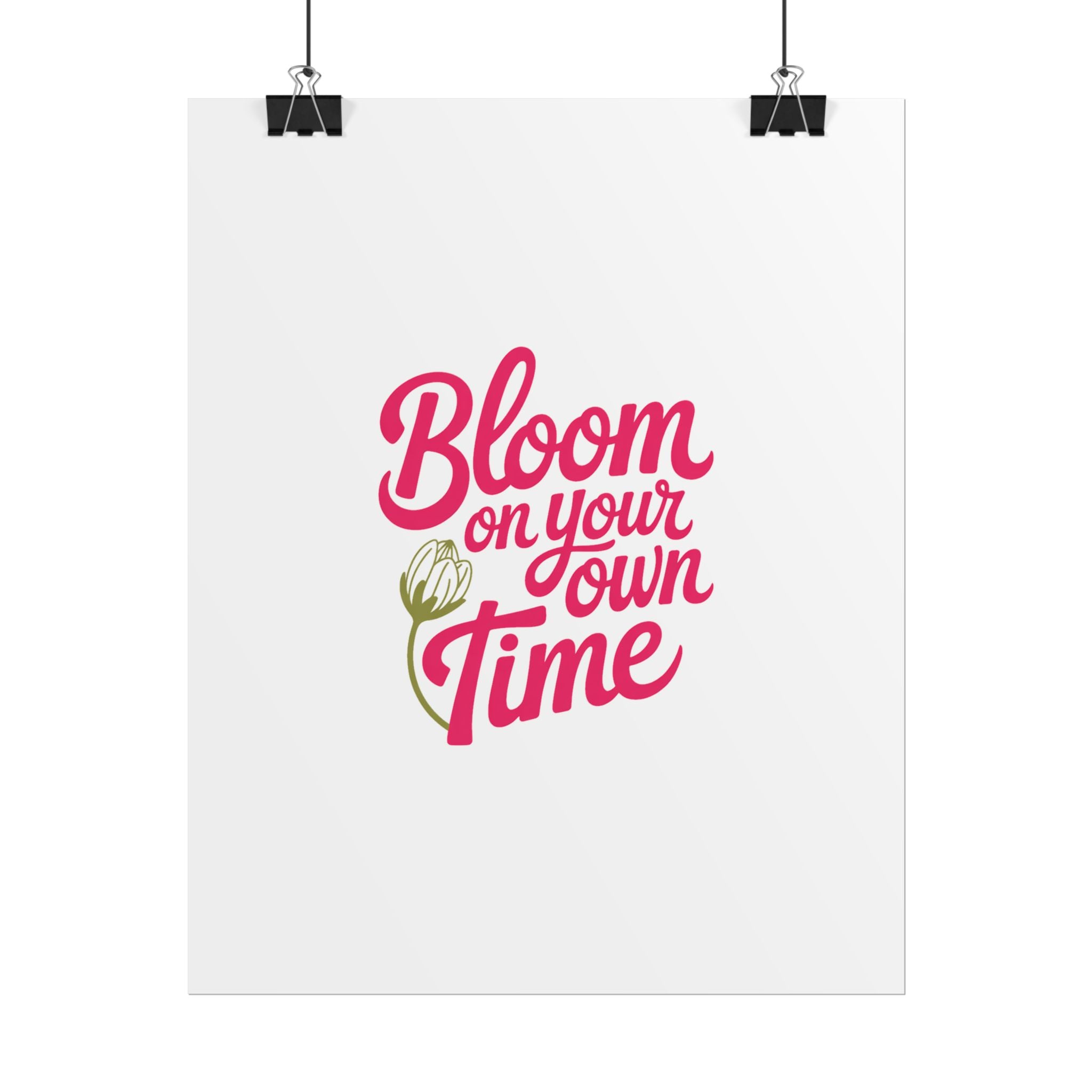 Bloom on Your Own Time Poster