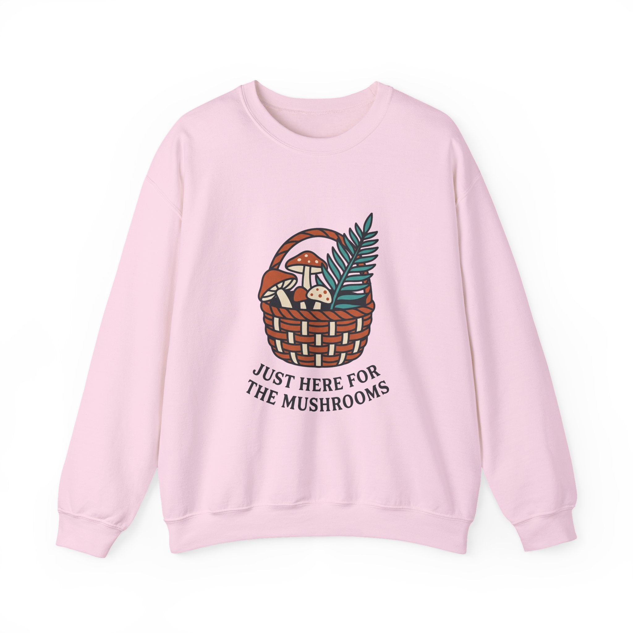 Just Here for the Mushrooms Crewneck