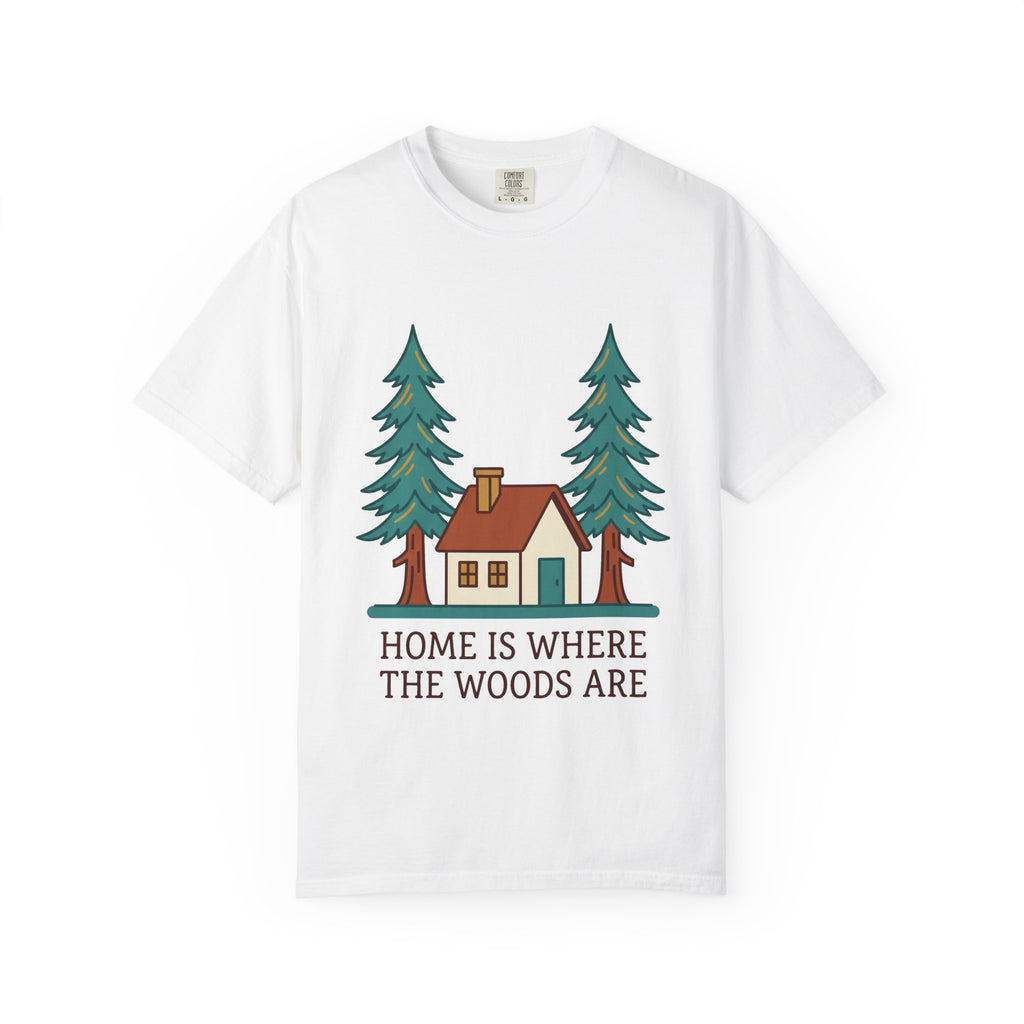 Home Is Where the Woods Are Tee