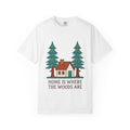 Home Is Where the Woods Are Tee