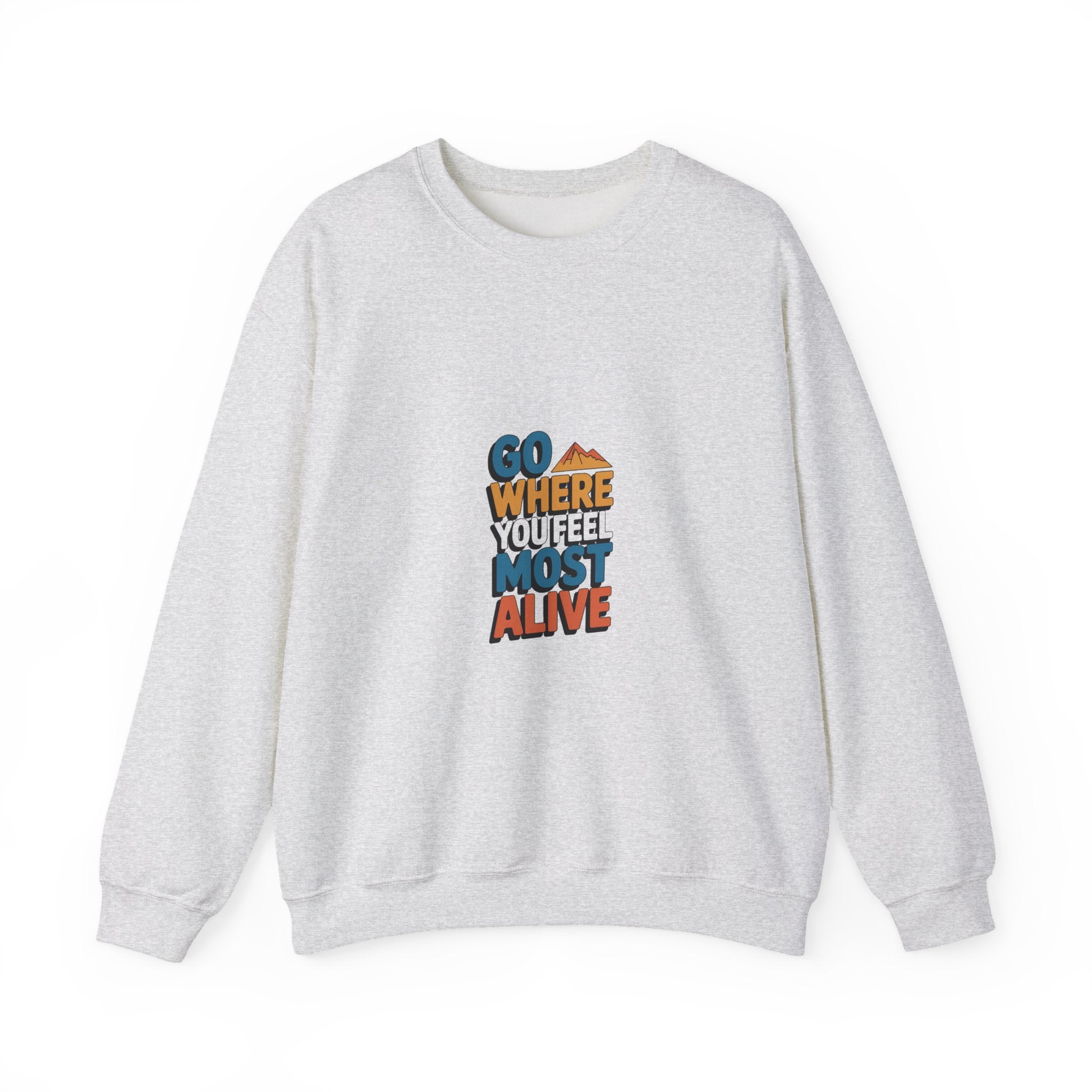 Go Where You Feel Most Alive Crewneck