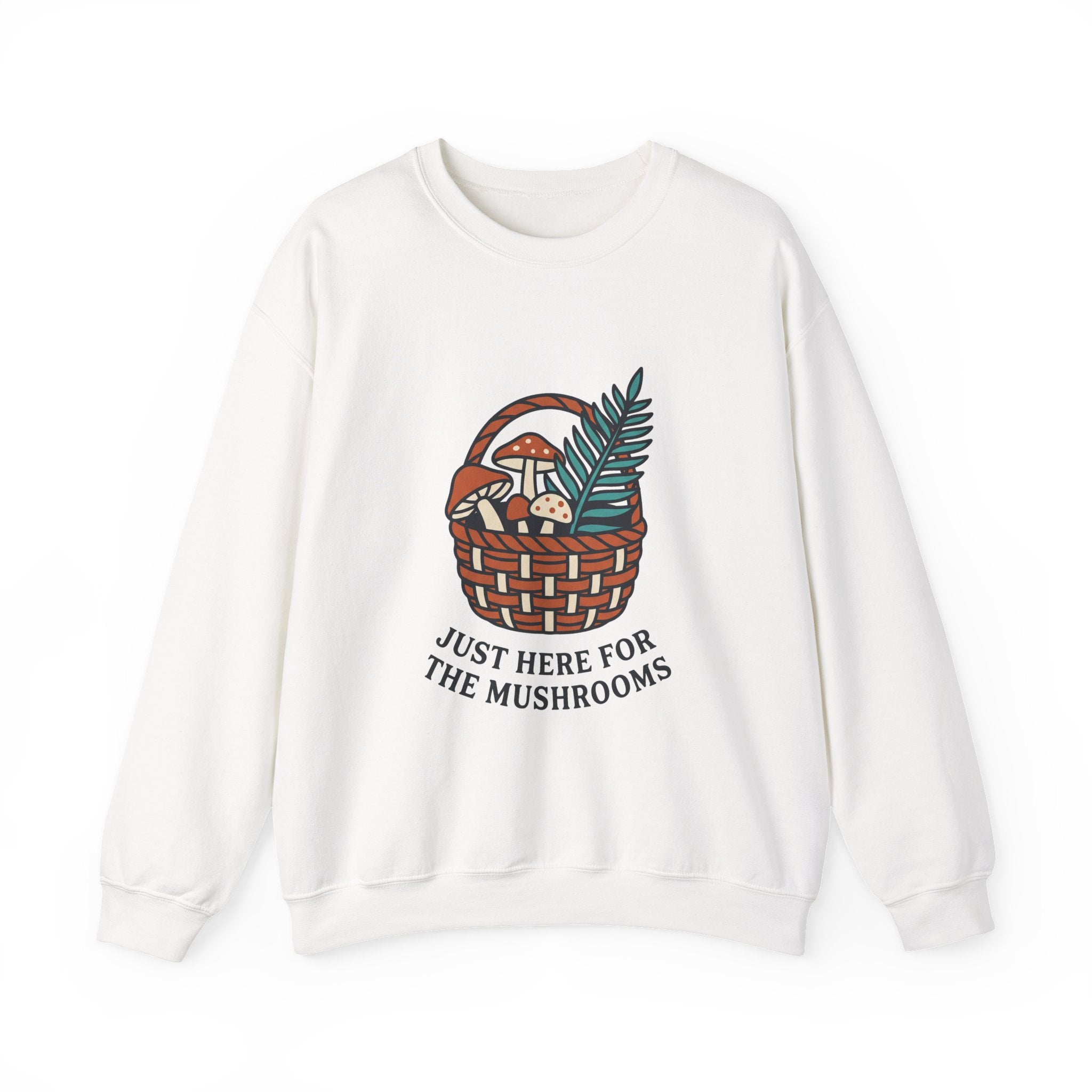Just Here for the Mushrooms Crewneck