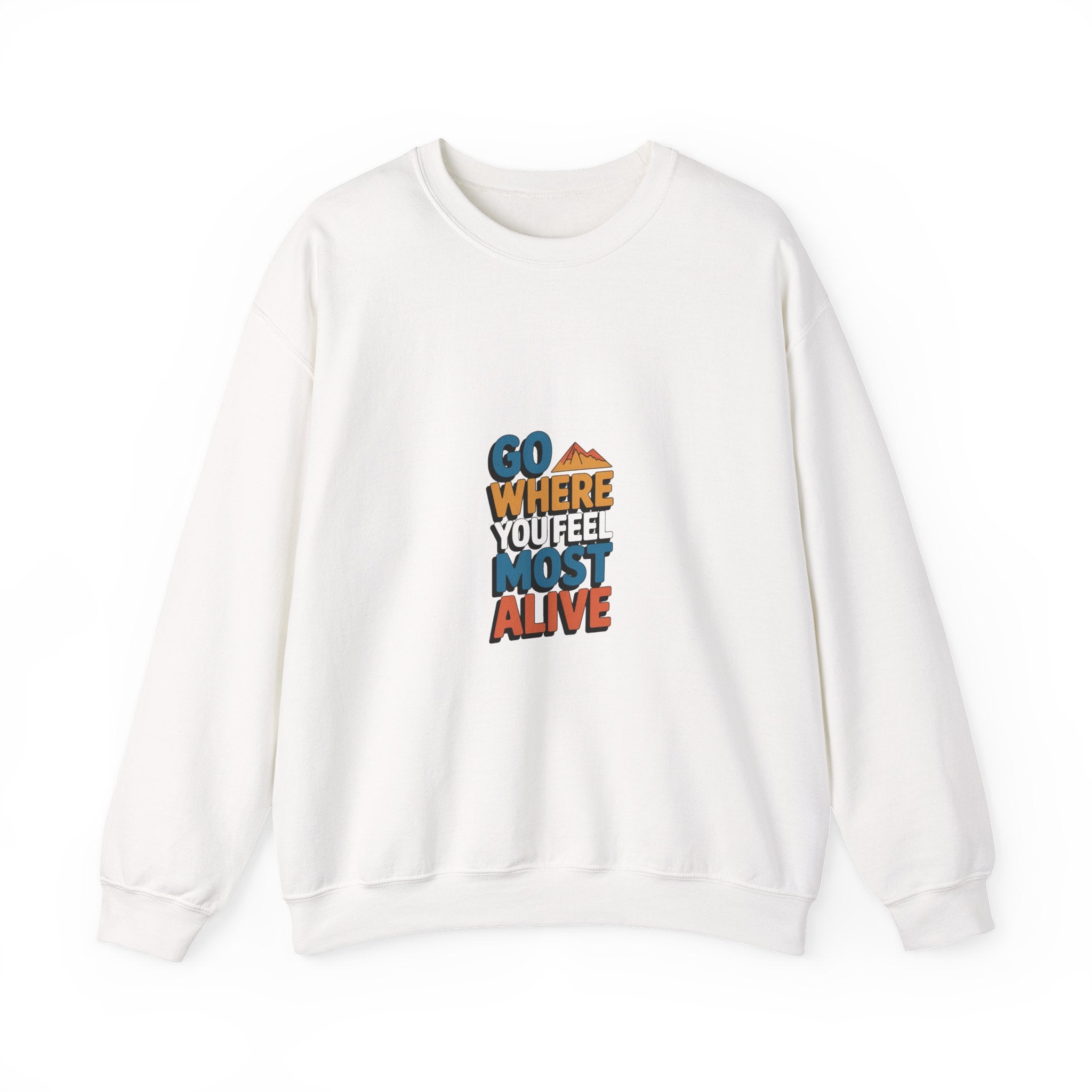Go Where You Feel Most Alive Crewneck