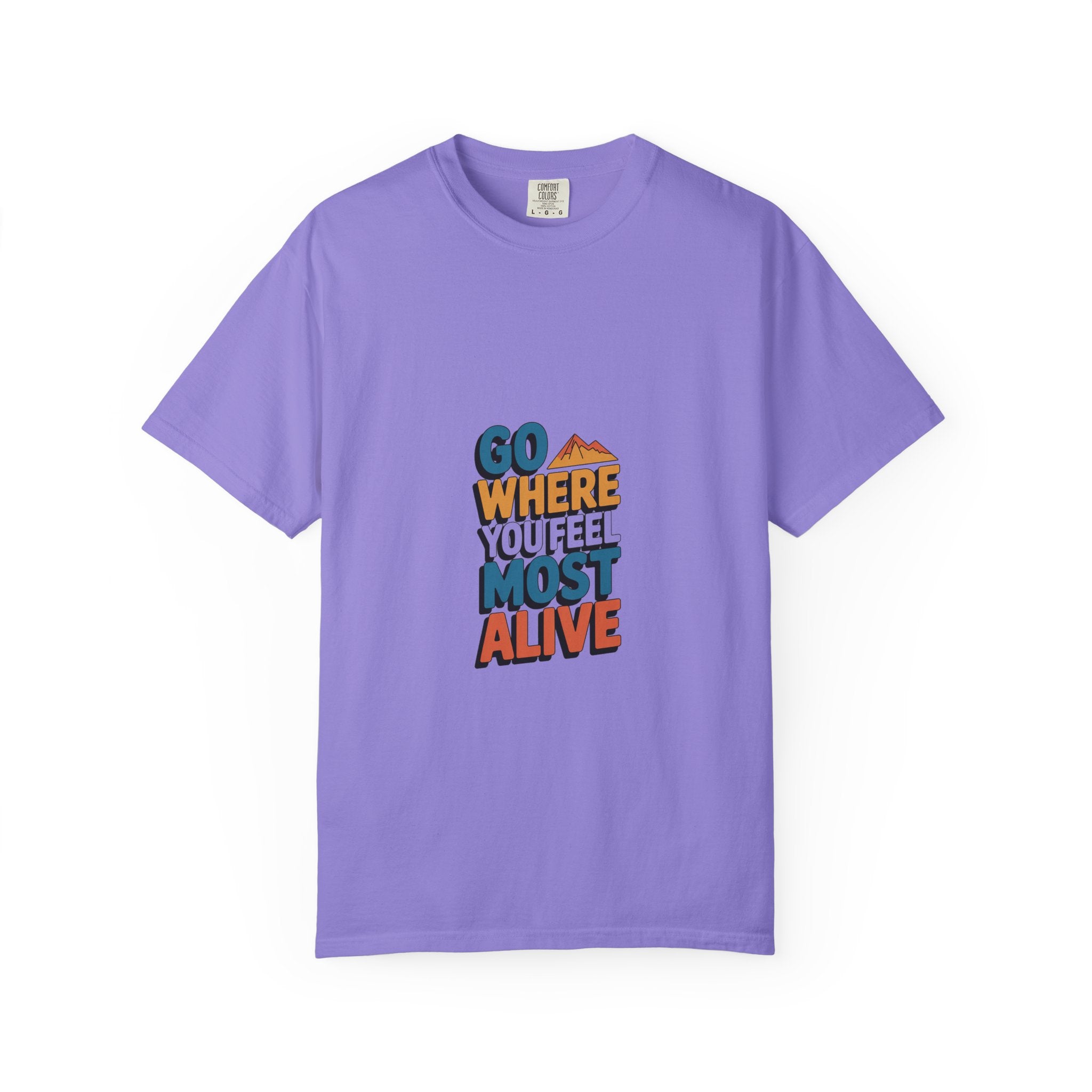 Go Where You Feel Most Alive Tee