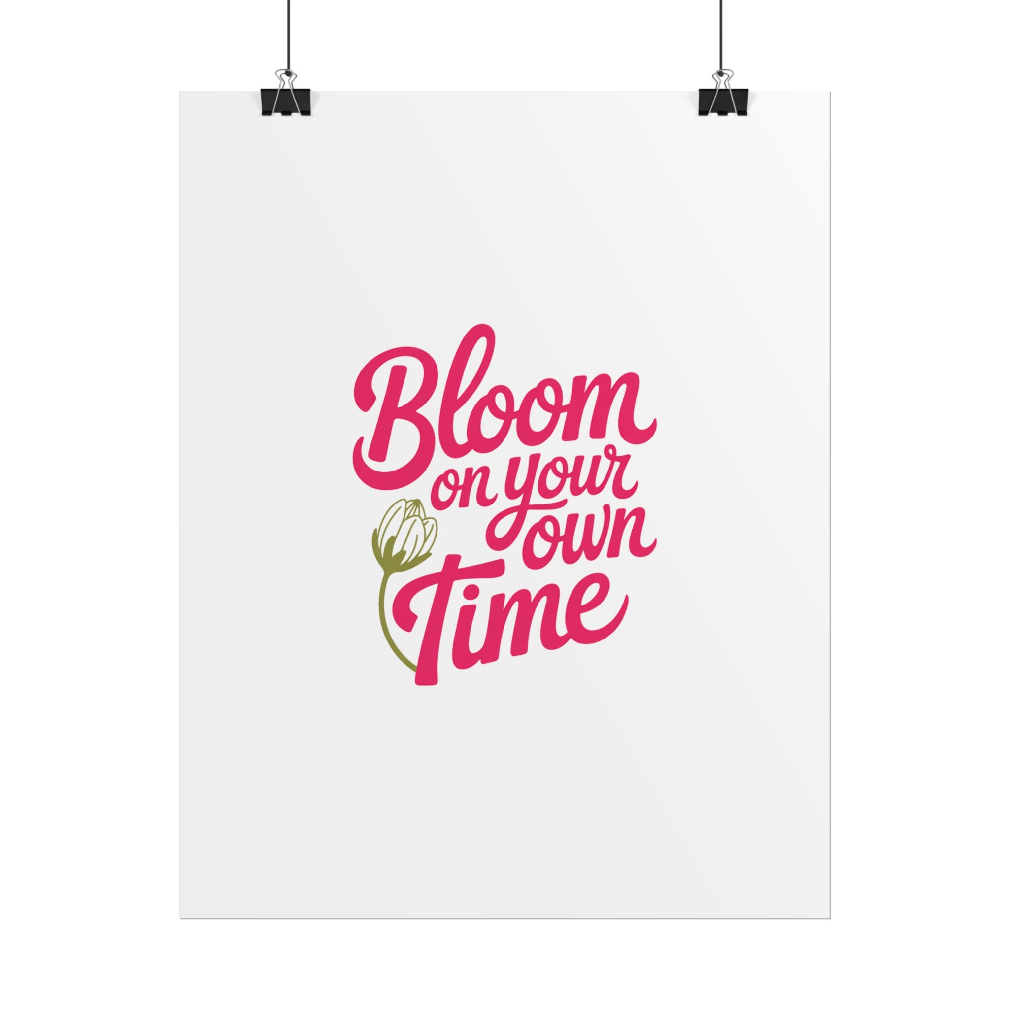 Bloom on Your Own Time Poster