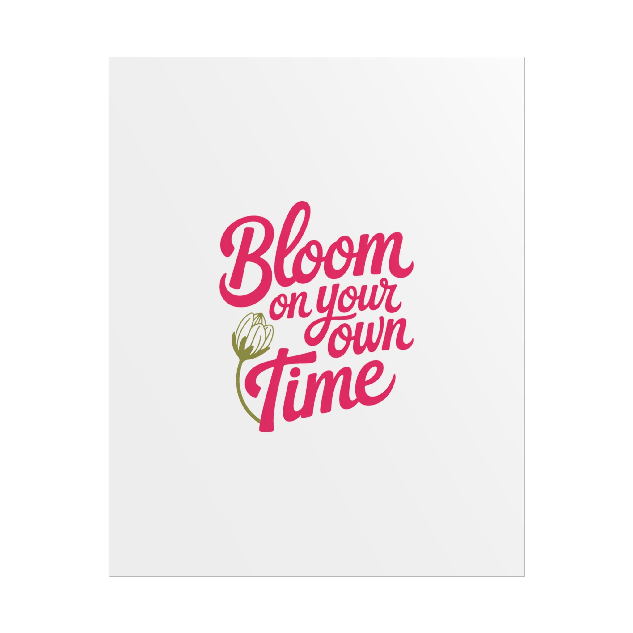 Bloom on Your Own Time Poster