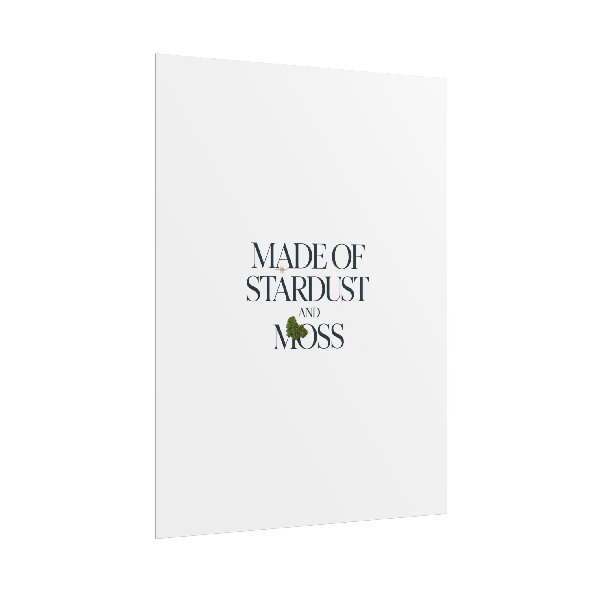 Made of Stardust and Moss Poster