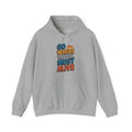 Go Where You Feel Most Alive Hoodie