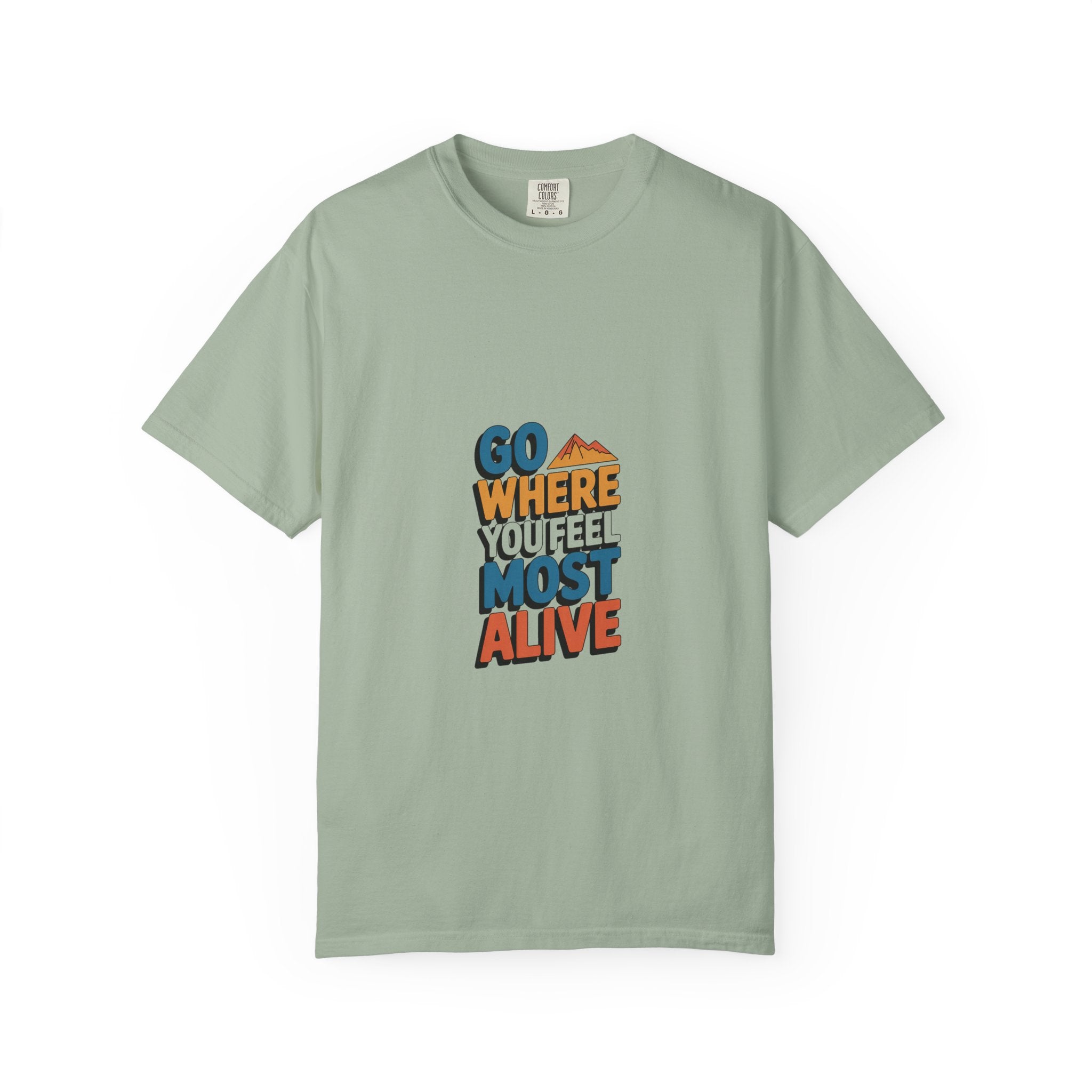 Go Where You Feel Most Alive Tee