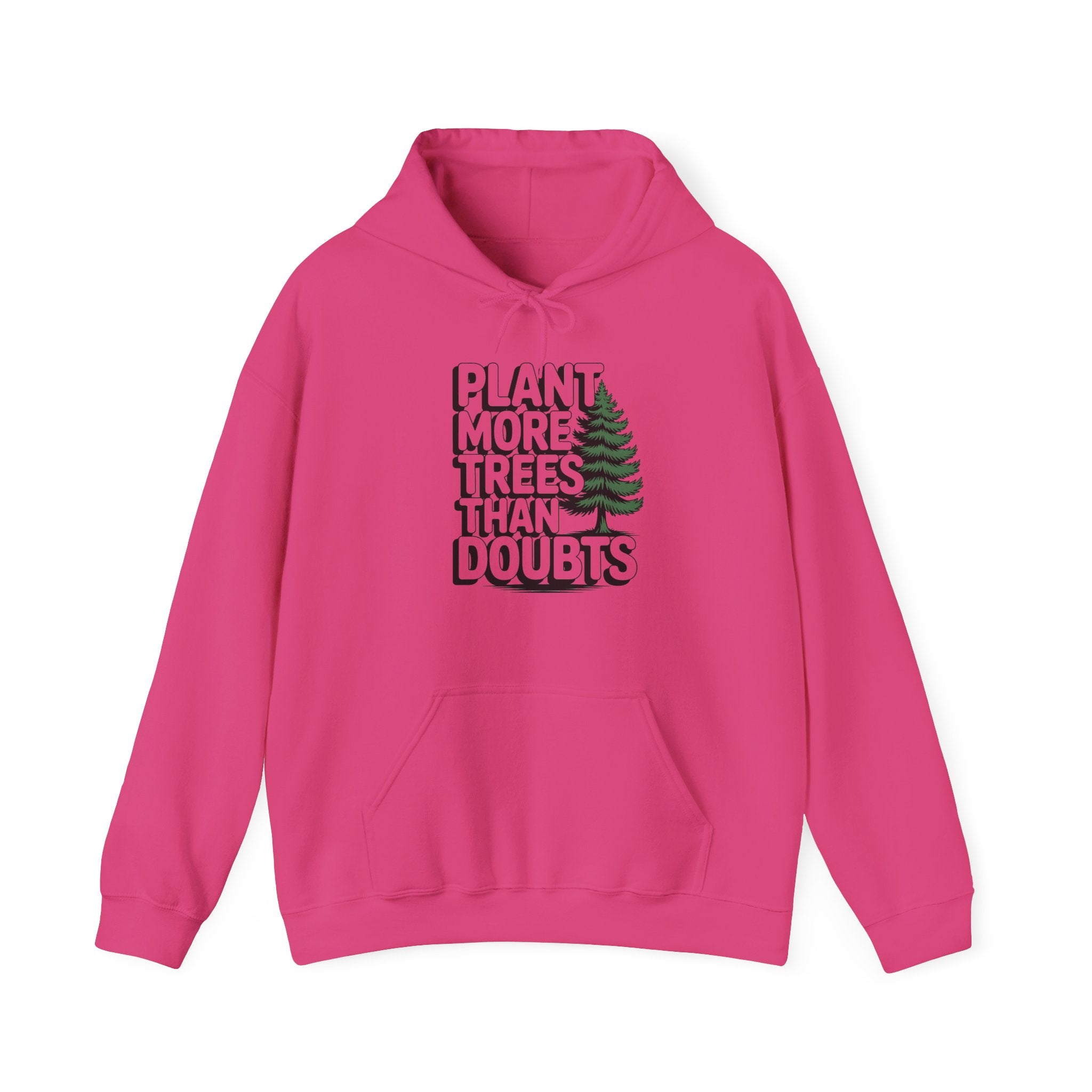 Plant More Trees Than Doubts Hoodie