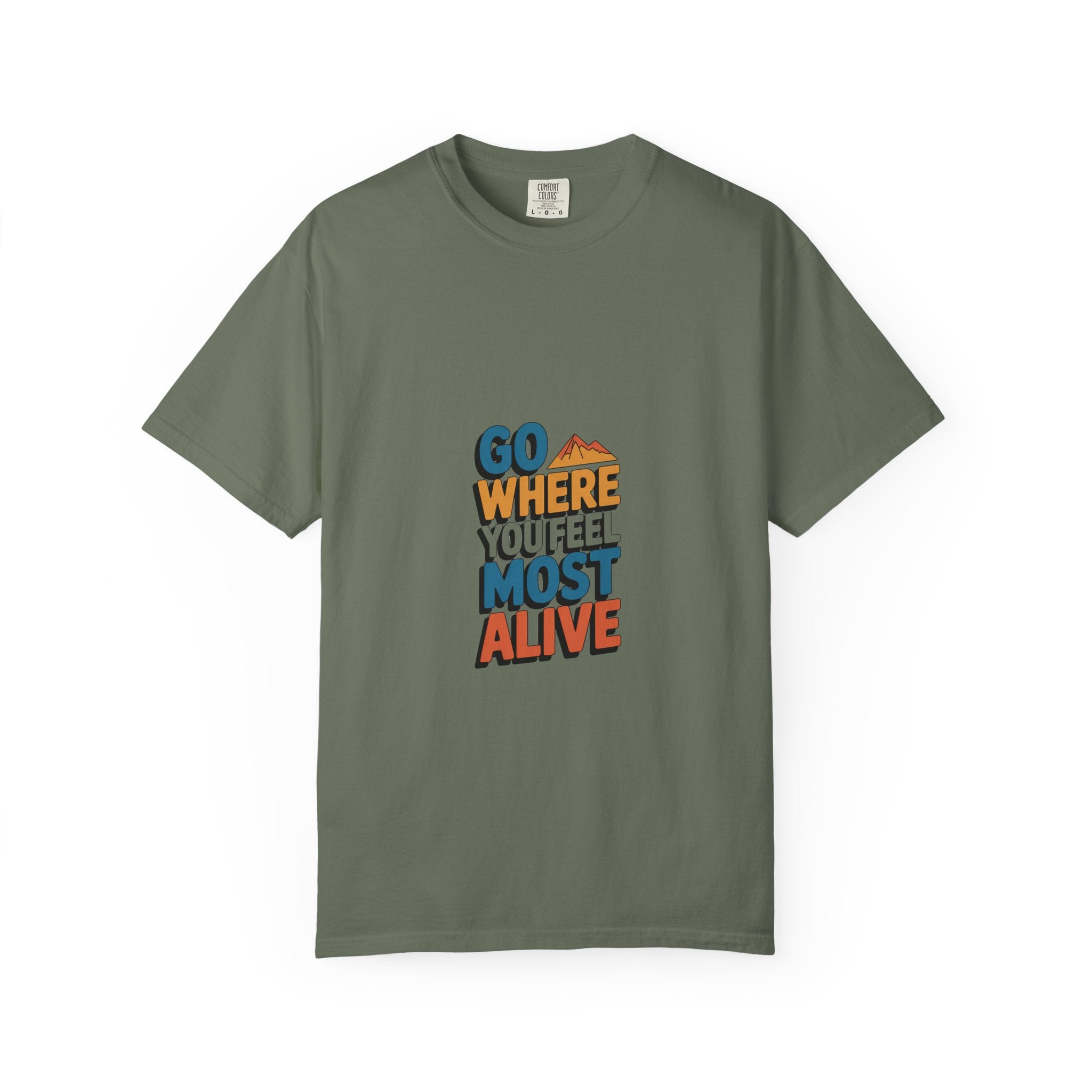 Go Where You Feel Most Alive Tee