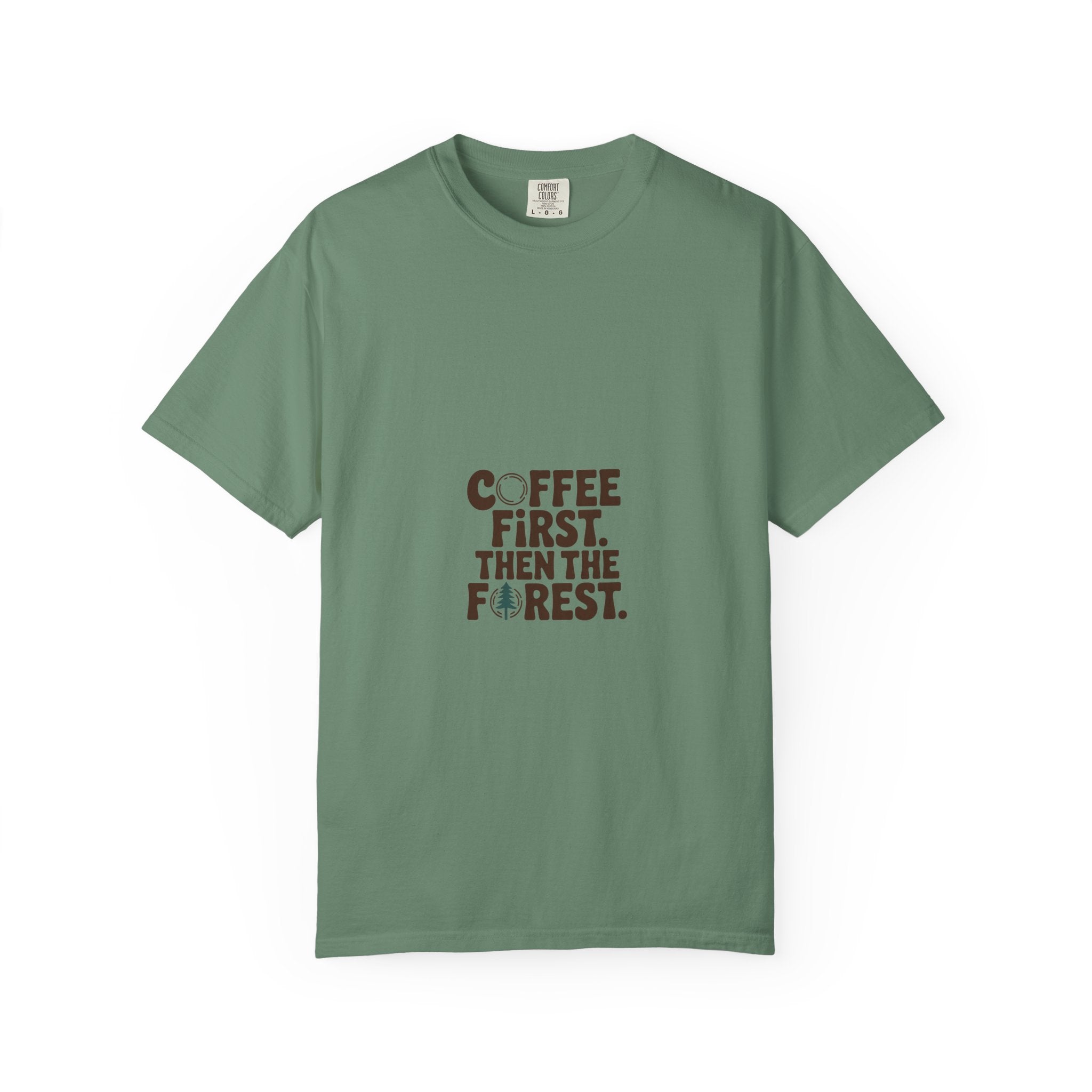 Coffee First. Then the Forest. Tee