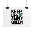 Keep Life Simple & Green Poster