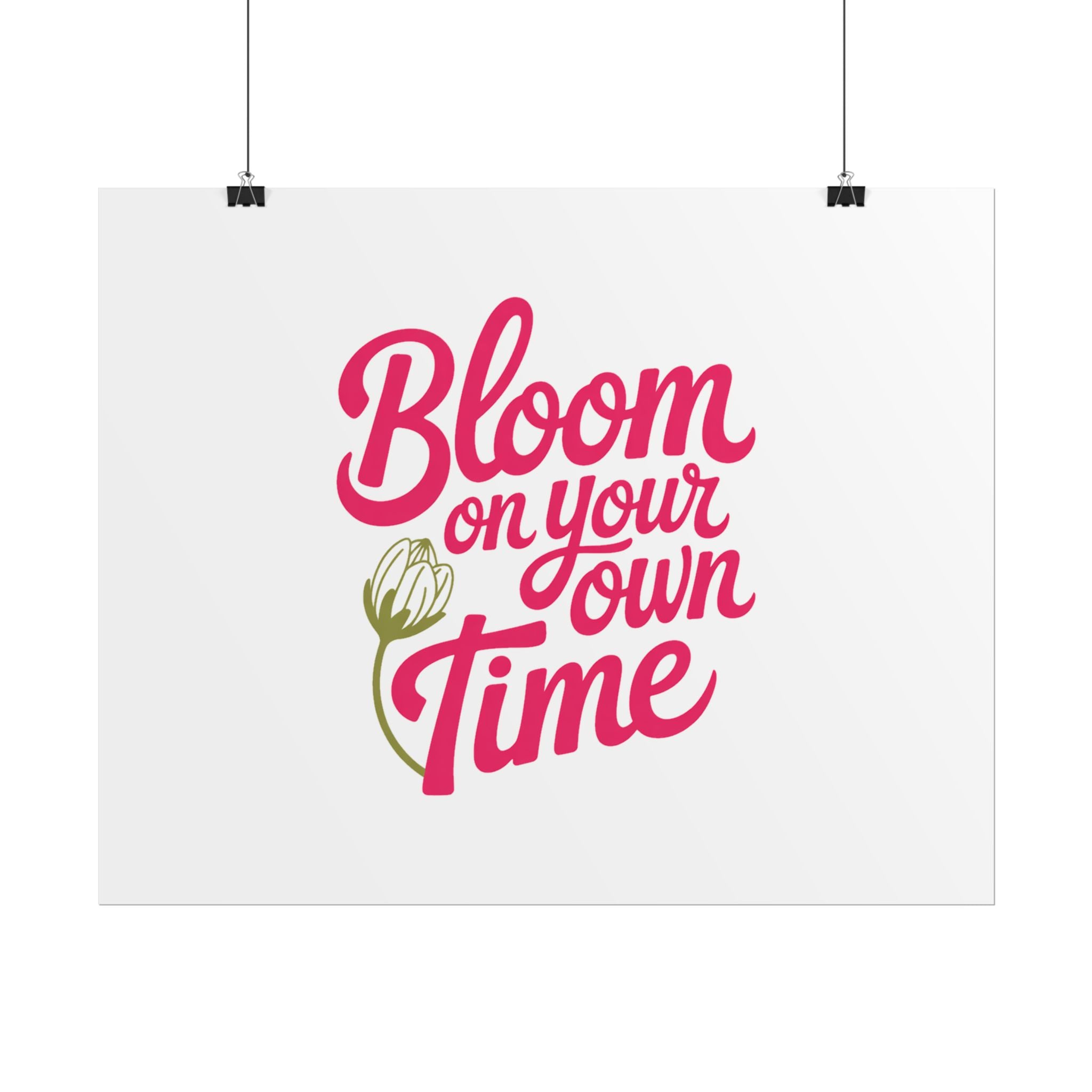 Bloom on Your Own Time Poster