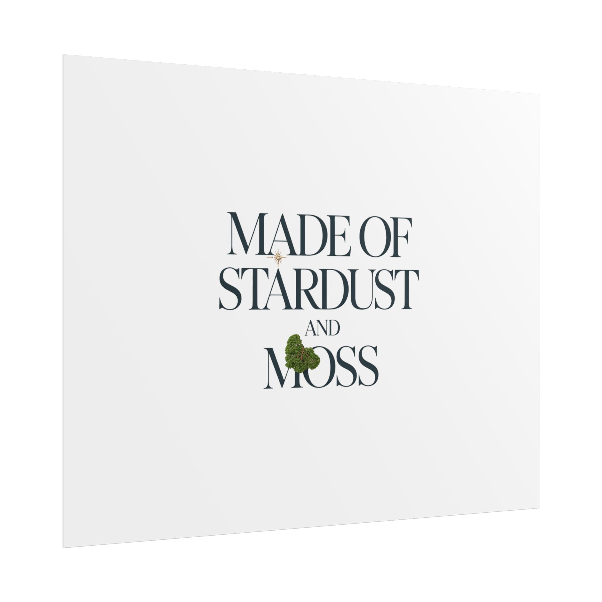 Made of Stardust and Moss Poster